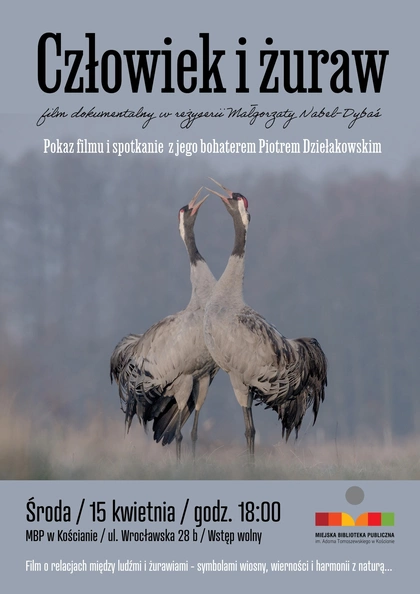 Człowiek i żuraw - pokaz filmu i spotkanie z Piotrem Dziełakowskim