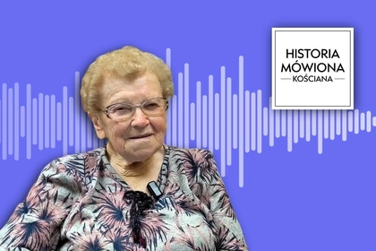 Poznajcie Historię Mówioną Kościana
