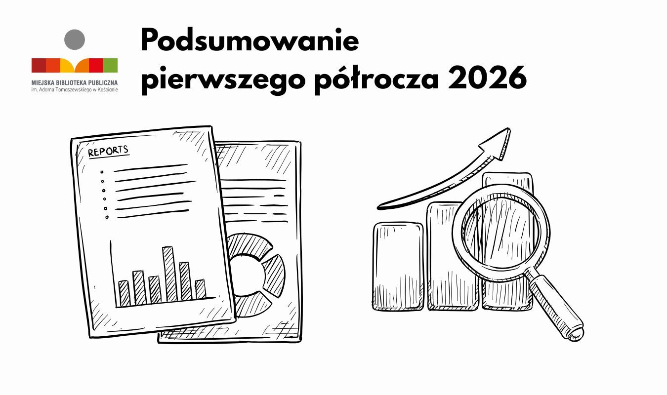 Podsumowanie pierwszego półrocza 2026 roku w Bibliotece