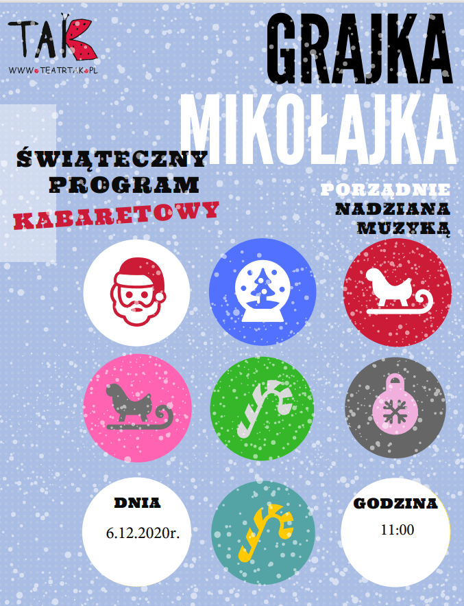 Plakat "Grajka Mikołajka" zapraszający na spektakl teatru Tak 6 grudnia o godz. 11. Na niebieskim tle kolorowe bombki ze świątecznymi rysunkami